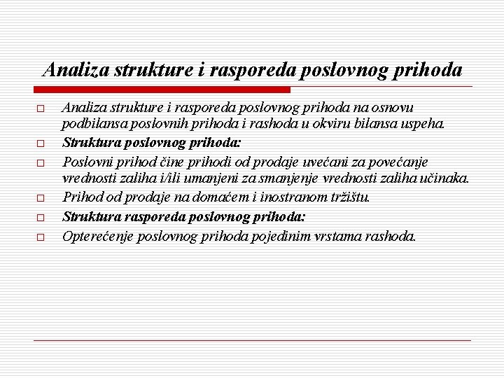 Analiza strukture i rasporeda poslovnog prihoda o o o Analiza strukture i rasporeda poslovnog