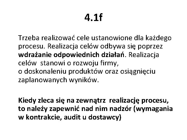 4. 1 f Trzeba realizować cele ustanowione dla każdego procesu. Realizacja celów odbywa się