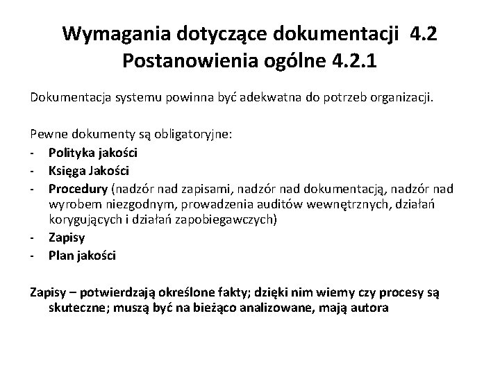 Wymagania dotyczące dokumentacji 4. 2 Postanowienia ogólne 4. 2. 1 Dokumentacja systemu powinna być