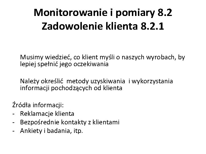 Monitorowanie i pomiary 8. 2 Zadowolenie klienta 8. 2. 1 Musimy wiedzieć, co klient