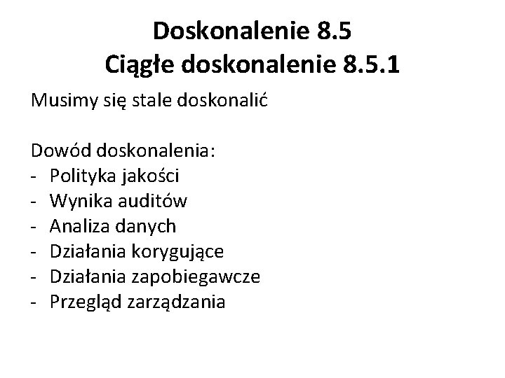 Doskonalenie 8. 5 Ciągłe doskonalenie 8. 5. 1 Musimy się stale doskonalić Dowód doskonalenia: