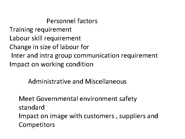 Personnel factors Training requirement Labour skill requirement Change in size of labour for Inter