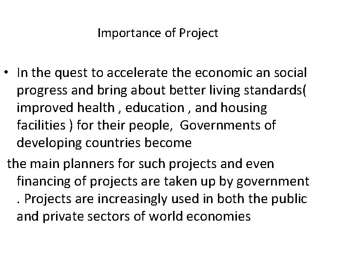 Importance of Project • In the quest to accelerate the economic an social progress