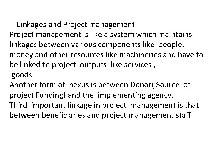 Linkages and Project management is like a system which maintains linkages between various components