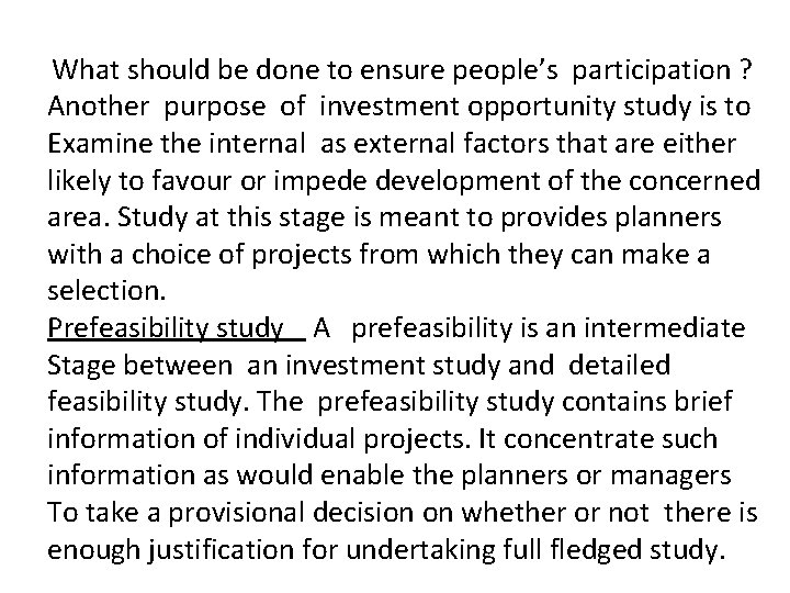 What should be done to ensure people’s participation ? Another purpose of investment opportunity