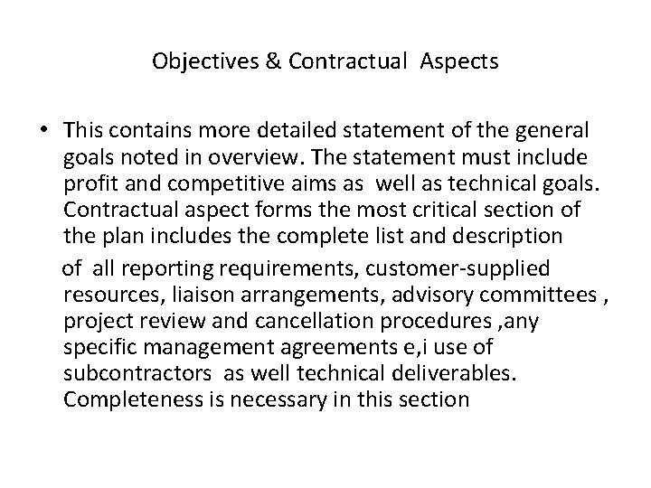 Objectives & Contractual Aspects • This contains more detailed statement of the general goals