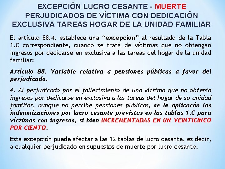 EXCEPCIÓN LUCRO CESANTE - MUERTE PERJUDICADOS DE VÍCTIMA CON DEDICACIÓN EXCLUSIVA TAREAS HOGAR DE