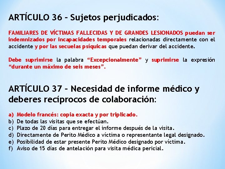 ARTÍCULO 36 – Sujetos perjudicados: FAMILIARES DE VÍCTIMAS FALLECIDAS Y DE GRANDES LESIONADOS puedan