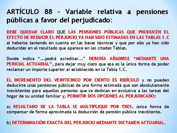 ARTÍCULO 88 – Variable relativa a pensiones públicas a favor del perjudicado: DEBE QUEDAR