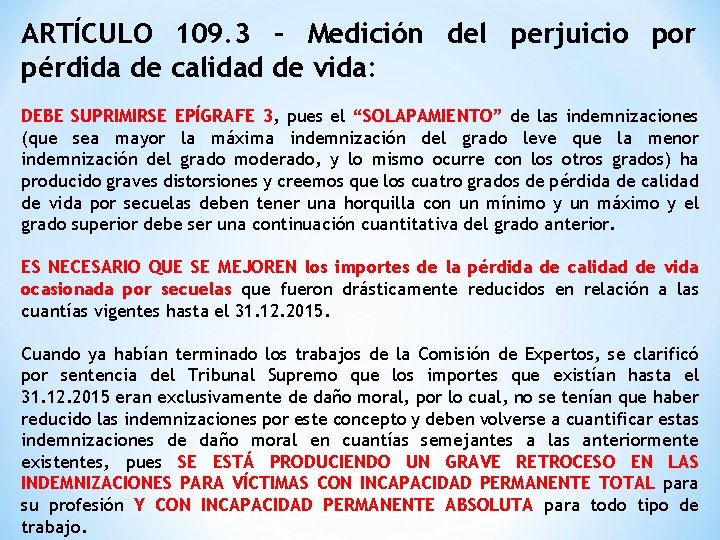 ARTÍCULO 109. 3 – Medición del perjuicio por pérdida de calidad de vida: DEBE