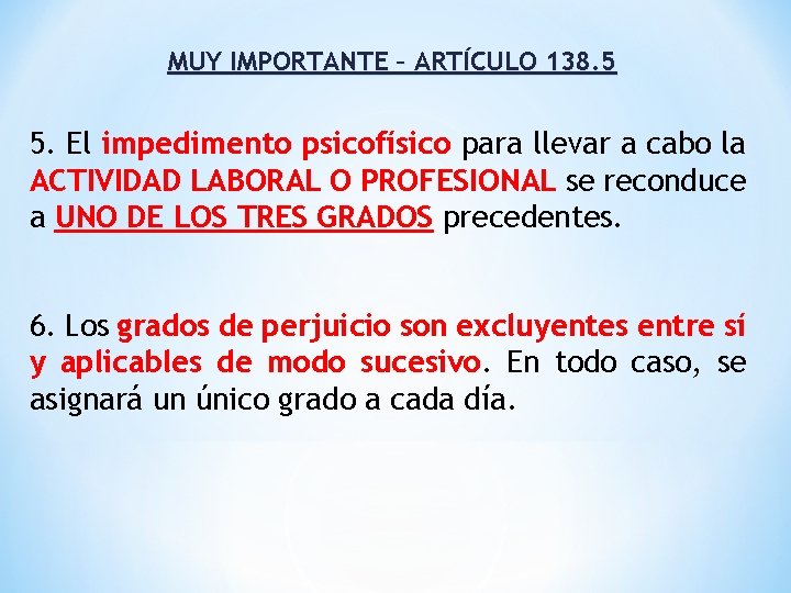 MUY IMPORTANTE – ARTÍCULO 138. 5 5. El impedimento psicofísico para llevar a cabo