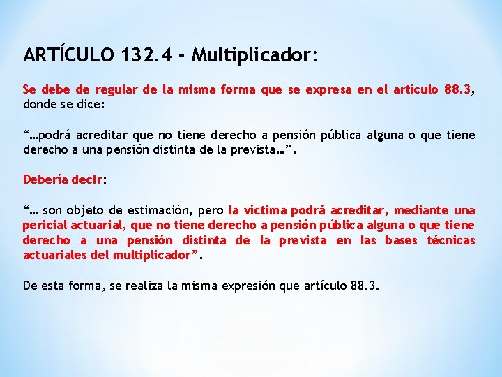 ARTÍCULO 132. 4 - Multiplicador: Se debe de regular de la misma forma que