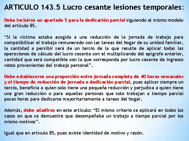 ARTICULO 143. 5 Lucro cesante lesiones temporales: Debe incluirse un apartado 5 para la