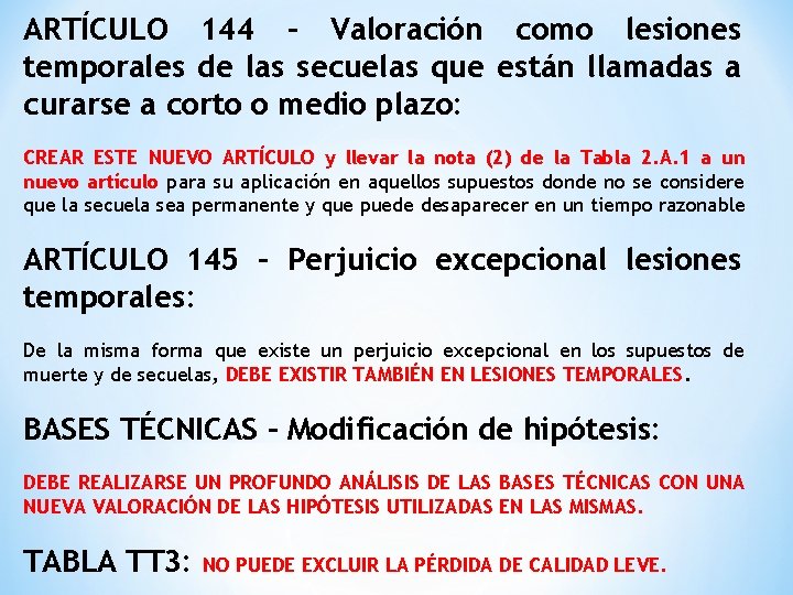 ARTÍCULO 144 – Valoración como lesiones temporales de las secuelas que están llamadas a