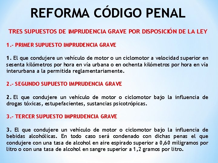 REFORMA CÓDIGO PENAL TRES SUPUESTOS DE IMPRUDENCIA GRAVE POR DISPOSICIÓN DE LA LEY 1.