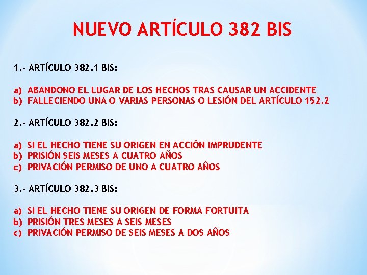 NUEVO ARTÍCULO 382 BIS 1. - ARTÍCULO 382. 1 BIS: a) ABANDONO EL LUGAR