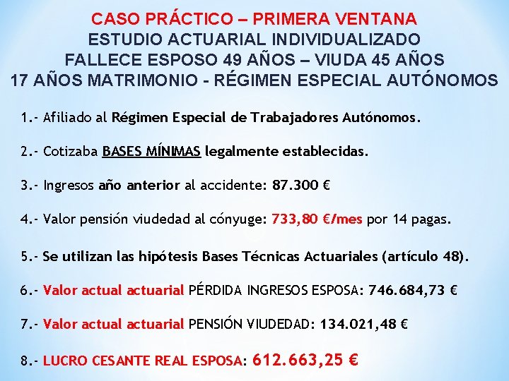 CASO PRÁCTICO – PRIMERA VENTANA ESTUDIO ACTUARIAL INDIVIDUALIZADO FALLECE ESPOSO 49 AÑOS – VIUDA