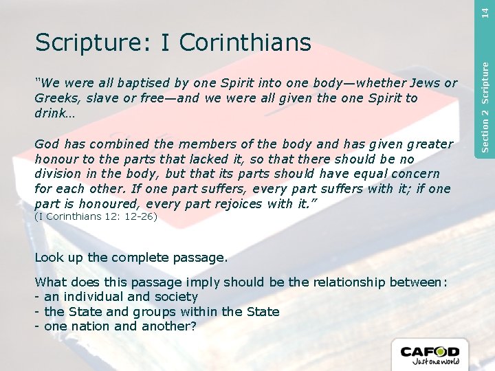 14 “We were all baptised by one Spirit into one body—whether Jews or Greeks,
