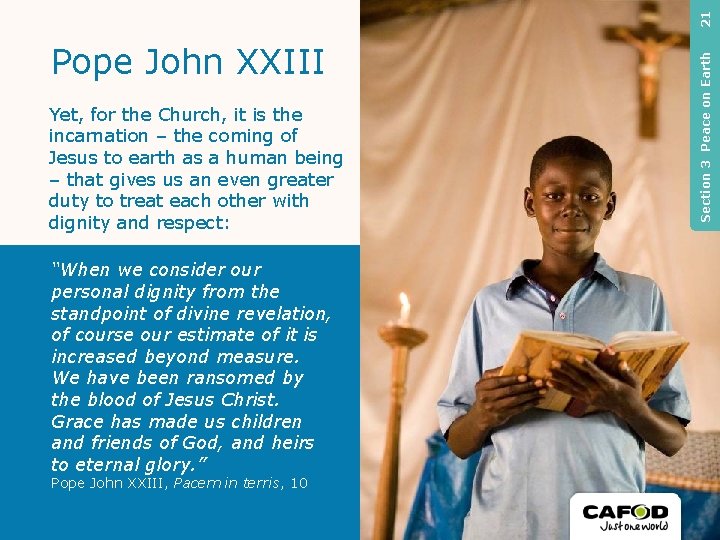 21 Yet, for the Church, it is the incarnation – the coming of Jesus