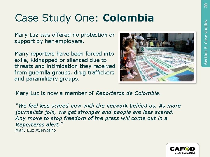 30 Mary Luz was offered no protection or support by her employers. Many reporters