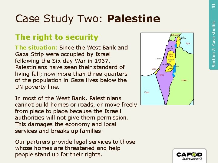 31 The right to security The situation: Since the West Bank and Gaza Strip