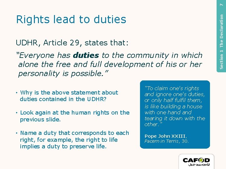 7 UDHR, Article 29, states that: “Everyone has duties to the community in which