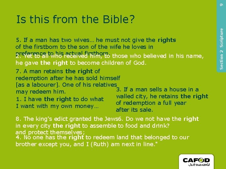 9 5. If a man has two wives… he must not give the rights