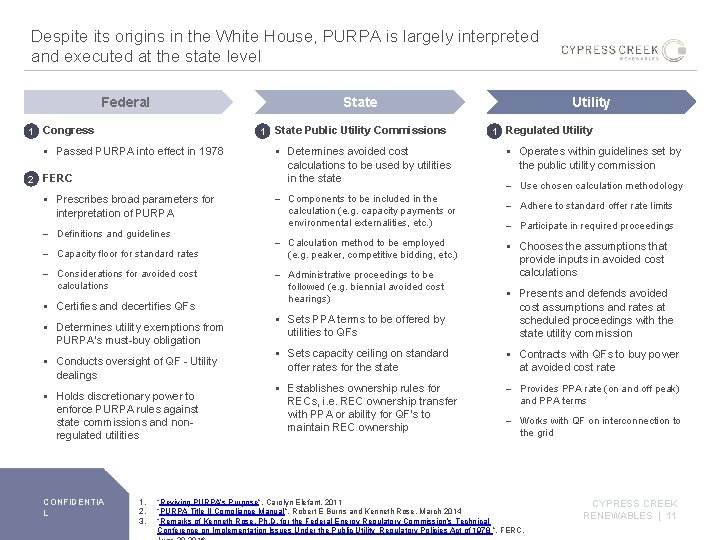 Despite its origins in the White House, PURPA is largely interpreted and executed at