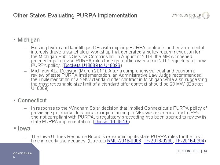 Other States Evaluating PURPA Implementation § Michigan – Existing hydro and landfill gas QFs