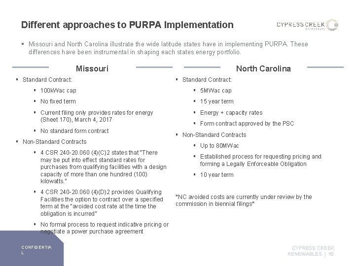 Different approaches to PURPA Implementation § Missouri and North Carolina illustrate the wide latitude