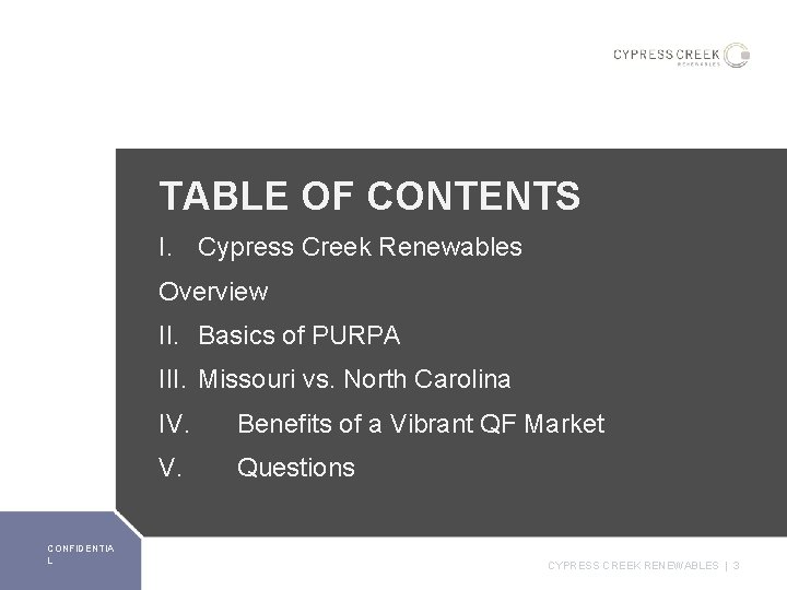 TABLE OF CONTENTS I. Cypress Creek Renewables Overview II. Basics of PURPA III. Missouri