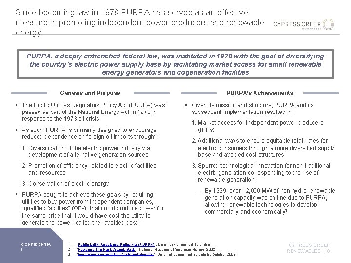 Since becoming law in 1978 PURPA has served as an effective measure in promoting