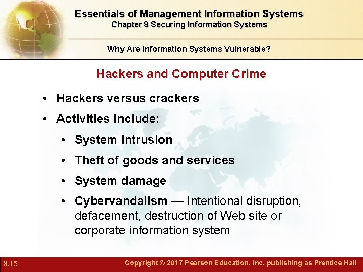 Essentials of Management Information Systems Chapter 8 Securing Information Systems Why Are Information Systems