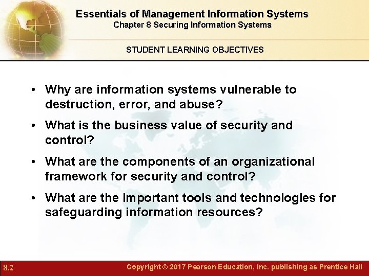 Essentials of Management Information Systems Chapter 8 Securing Information Systems STUDENT LEARNING OBJECTIVES •