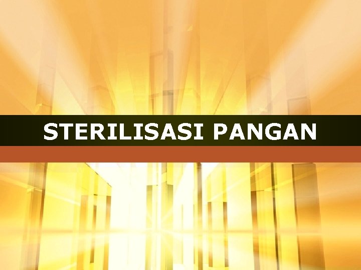 STERILISASI PANGAN 