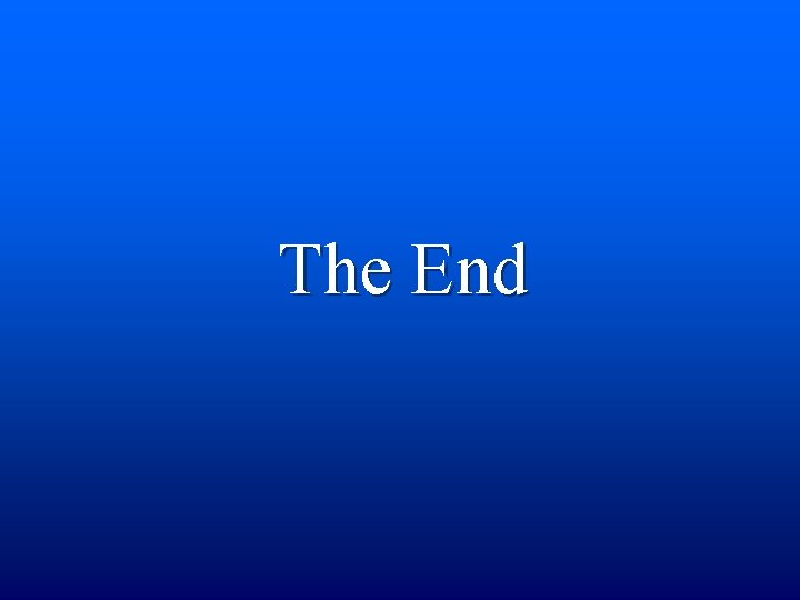 The End The End