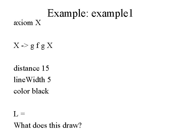 axiom X Example: example 1 X -> g f g X distance 15 line.