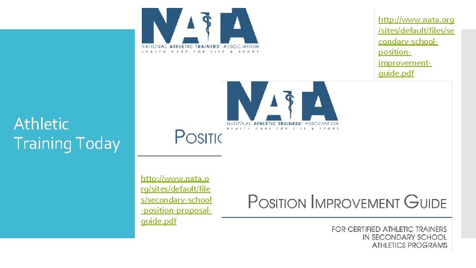 http: //www. nata. org /sites/default/files/se condary-schoolpositionimprovementguide. pdf Athletic Training Today http: //www. nata. o
