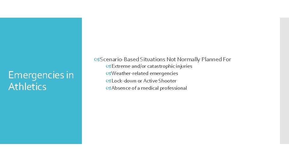  Scenario-Based Situations Not Normally Planned For Emergencies in Athletics Extreme and/or catastrophic injuries