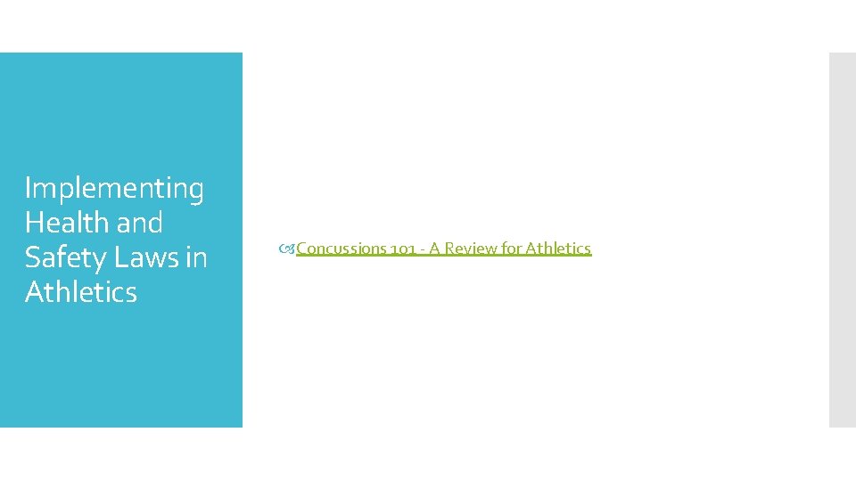 Implementing Health and Safety Laws in Athletics Concussions 101 - A Review for Athletics
