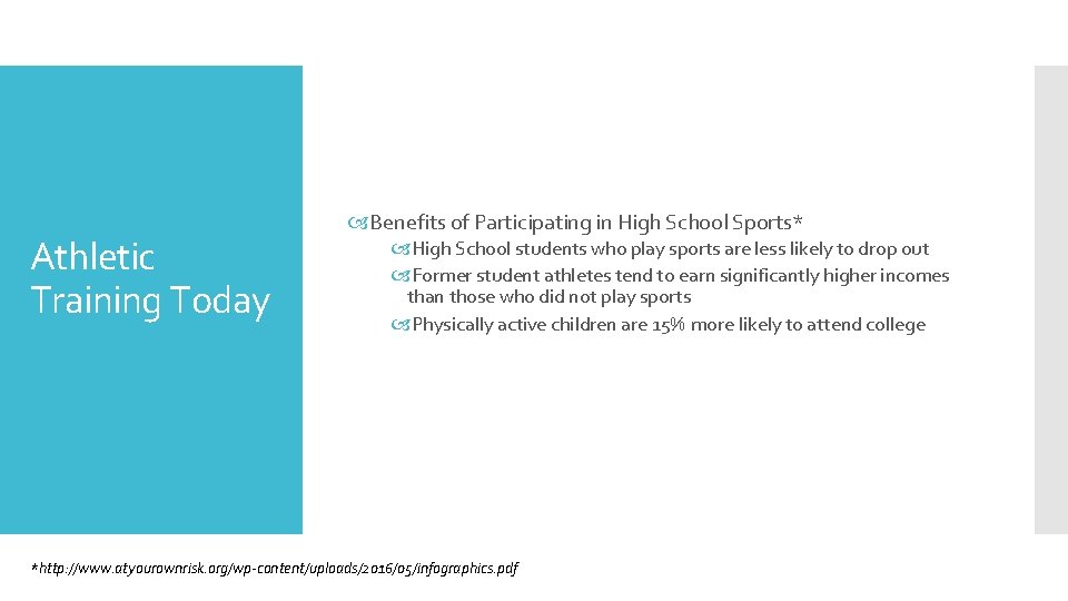 Athletic Training Today Benefits of Participating in High School Sports* High School students who