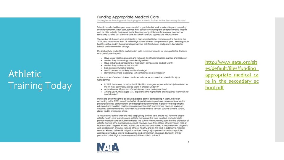 Athletic Training Today http: //www. nata. org/sit es/default/files/funding_ appropriate_medical_ca re_in_the_secondary_sc hool. pdf 