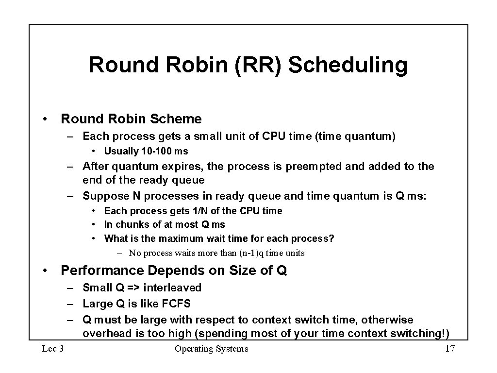 Round Robin (RR) Scheduling • Round Robin Scheme – Each process gets a small Round Robin (RR) Scheduling • Round Robin Scheme – Each process gets a small