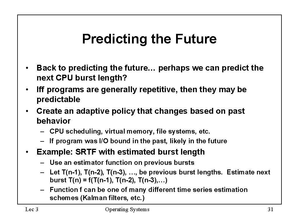 Predicting the Future • Back to predicting the future… perhaps we can predict the Predicting the Future • Back to predicting the future… perhaps we can predict the