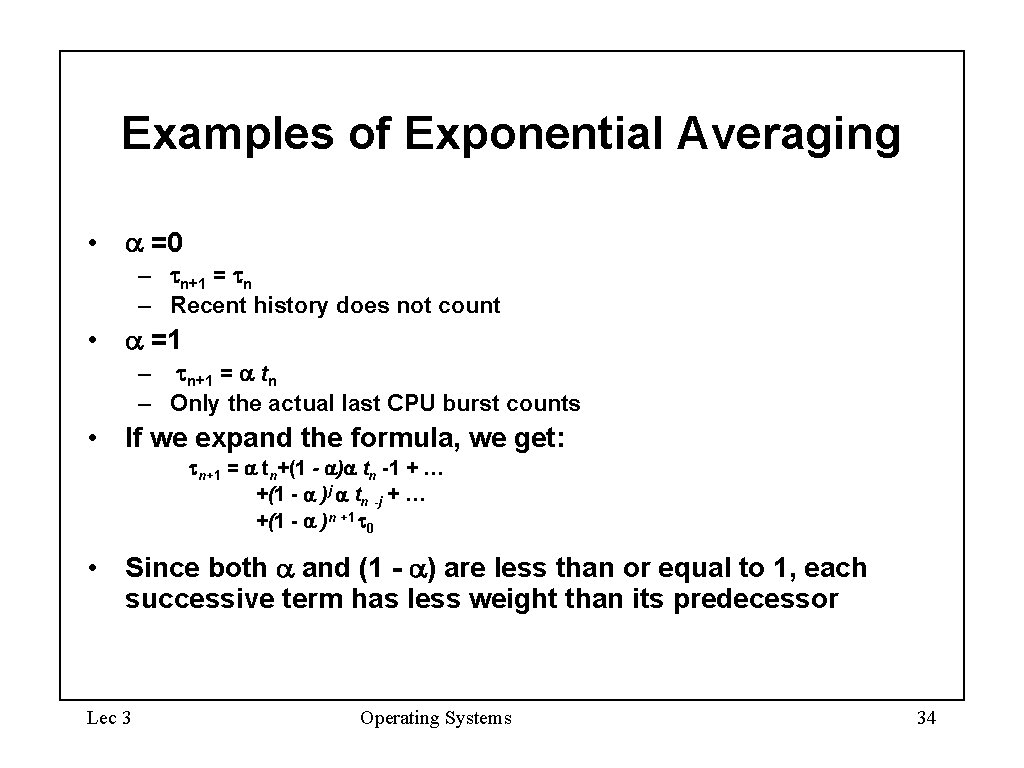 Examples of Exponential Averaging • =0 – n+1 = n – Recent history does Examples of Exponential Averaging • =0 – n+1 = n – Recent history does