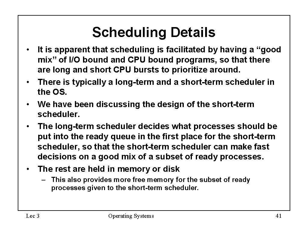 Scheduling Details • It is apparent that scheduling is facilitated by having a “good Scheduling Details • It is apparent that scheduling is facilitated by having a “good