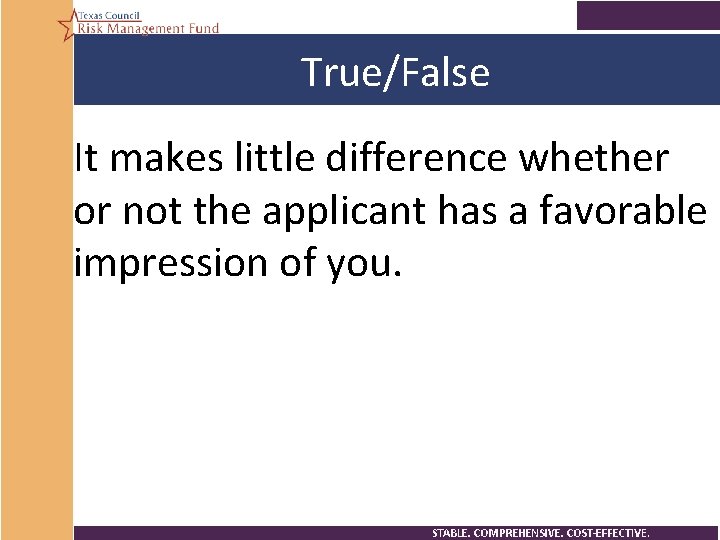 True/False It makes little difference whether or not the applicant has a favorable impression