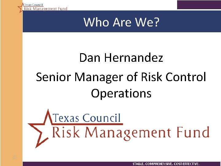 Who Are We? Dan Hernandez Senior Manager of Risk Control Operations 2 