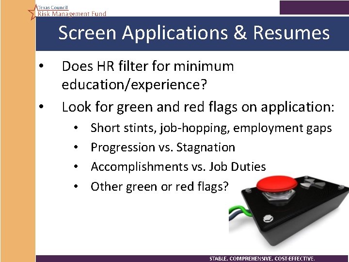 Screen Applications & Resumes • • Does HR filter for minimum education/experience? Look for