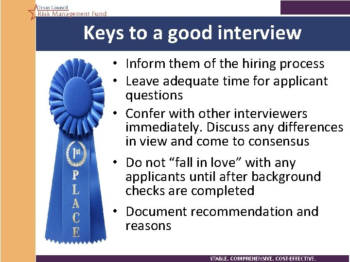 Keys to a good interview • Inform them of the hiring process • Leave